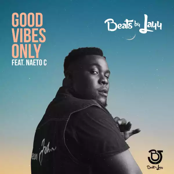 Big Daddy Jayy - Good Vibes Only Feat. Naeto C